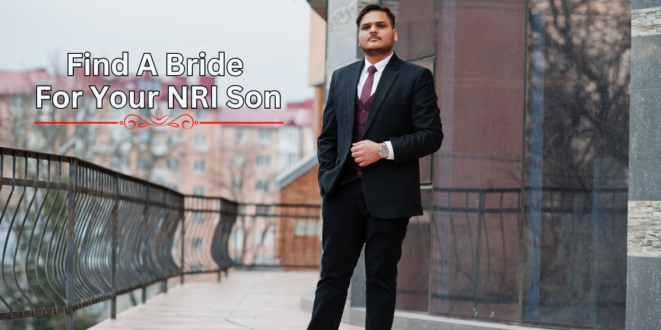 How To Find A Bride For Your NRI Son